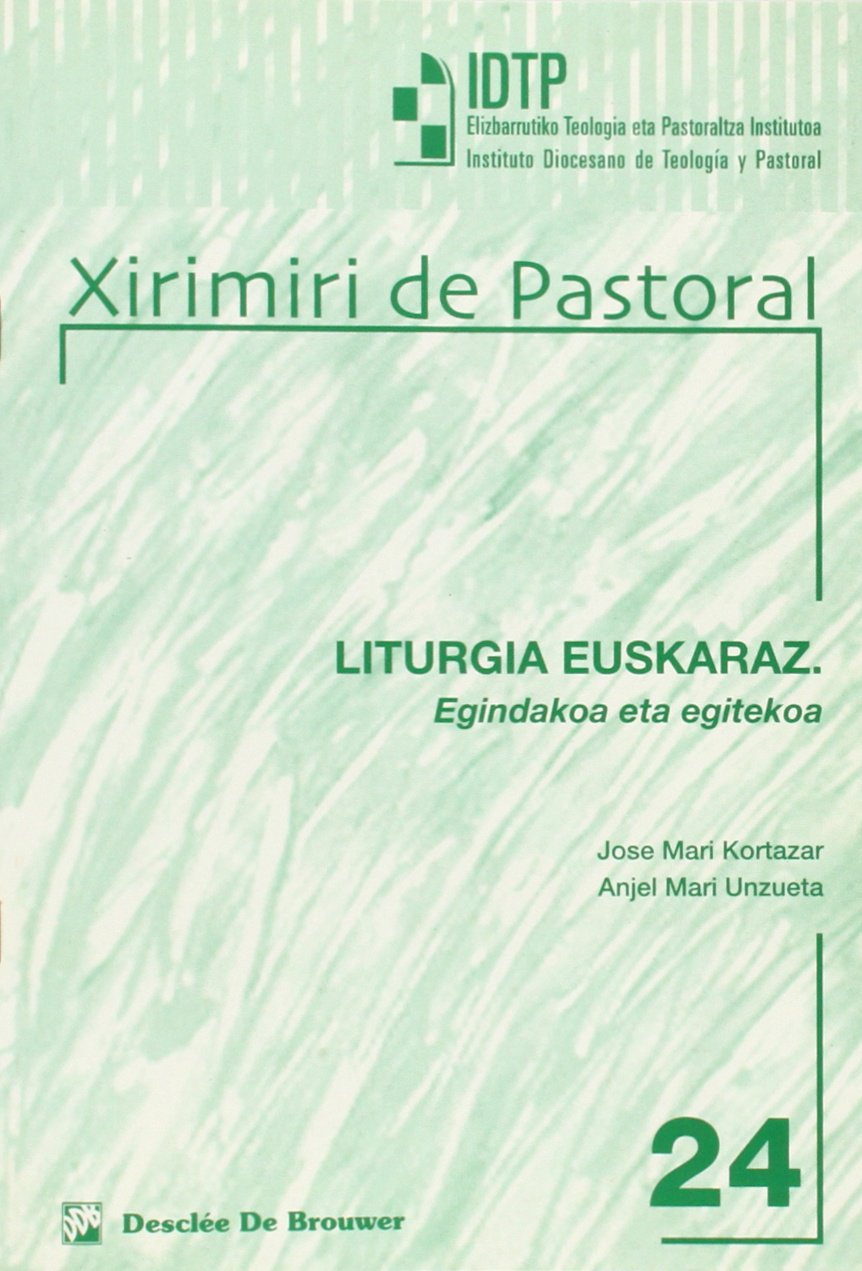 Liturgia Euskaraz - Egindakoa Eta Egitekoa Religion & Esotericism