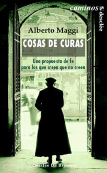 Cosas de curas : una propuesta de fe para los que creen que no creen (Caminos) Social Sciences