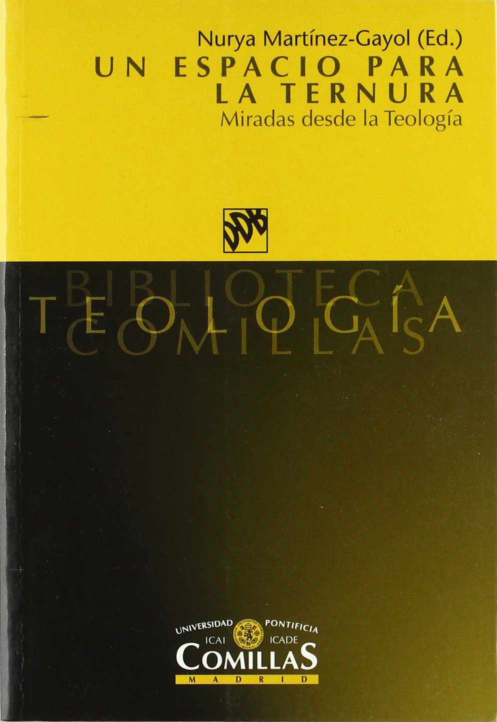 Un espacio para la ternura : miradas desde la teología (Biblioteca Teología Comillas) Religion & Esotericism