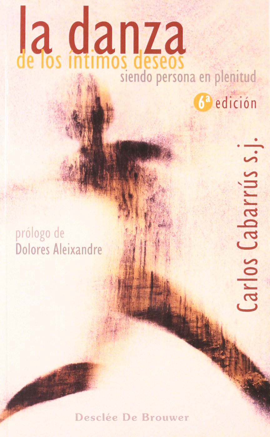 La danza de los íntimos deseos : siendo persona en plenitud (Caminos, Band 68) Social Sciences