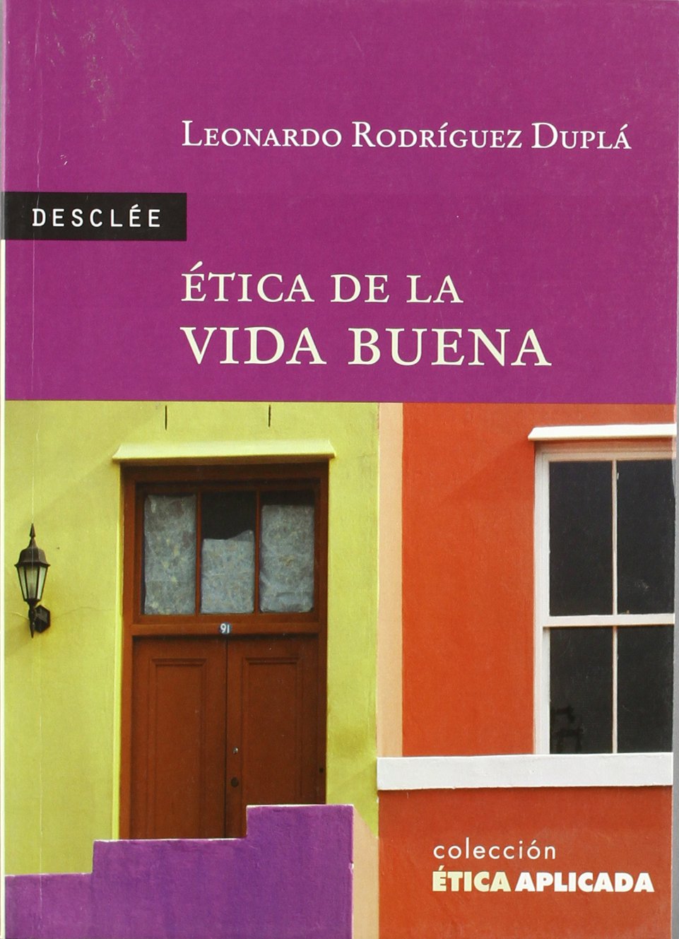 Ética de la vida buena (Ética aplicada) Books