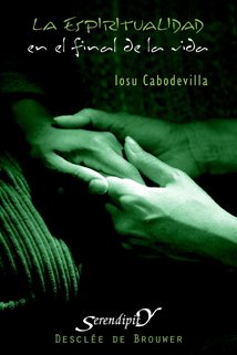 La espiritualidad en el final de la vida. Una inmersión en las fronteras de la Ciencia book