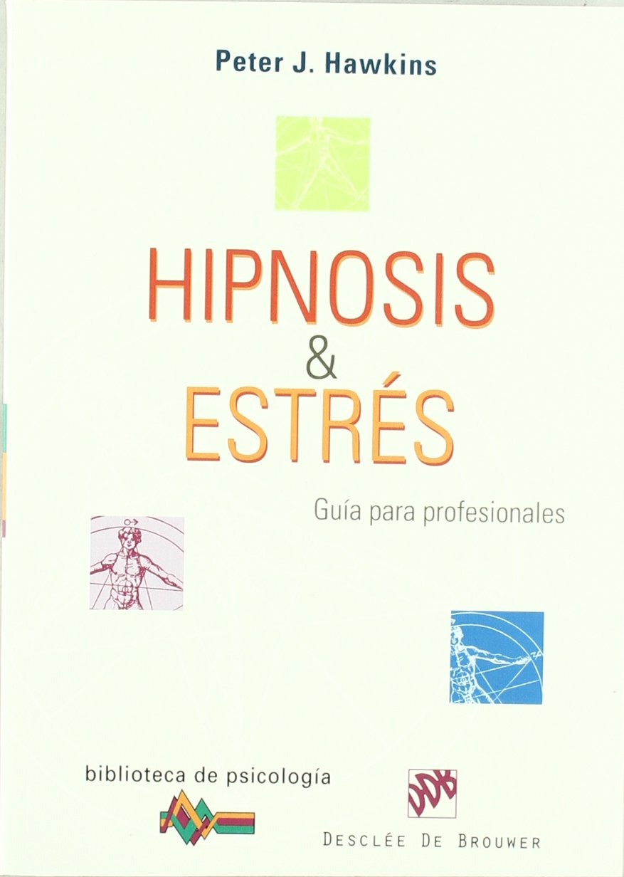 Hipnosis y estrés : guía para profesionales (Biblioteca de Psicología, Band 147) Books