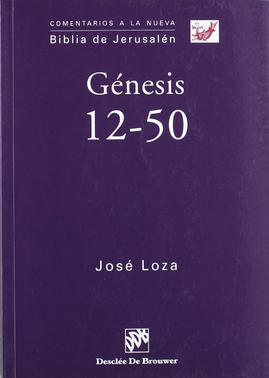 Génesis 12-50 (Comentarios a la Nueva Biblia de Jerusalén) Religion & Esotericism