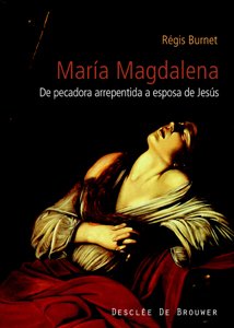 María Magdalena, siglo I al XXI : de pecadora arrepentida a esposa de Jesús : historia de la recepción de una figura bíblica (A los cuatro vientos, Band 29) Books