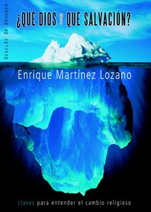 Que Dios y Que Salvacion?: Claves para entender el cambio religioso (A los cuatro vientos, Band 32) Social Sciences