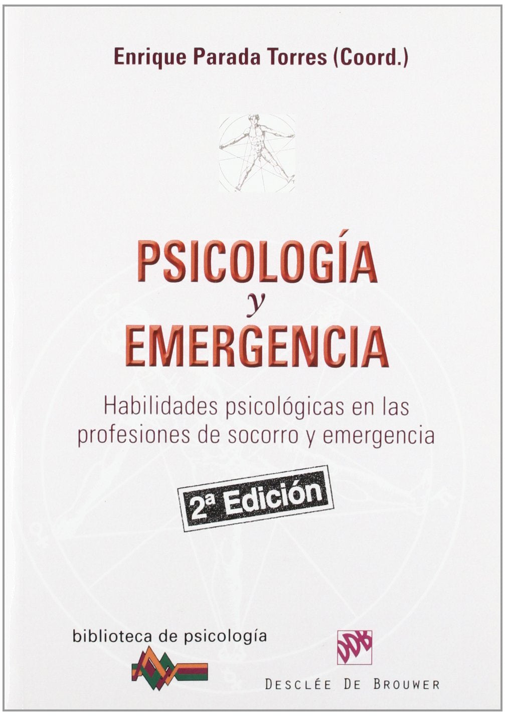Psicología y emergencia: Habilidades psicológicas en las profesiones de socorro y emergencia book