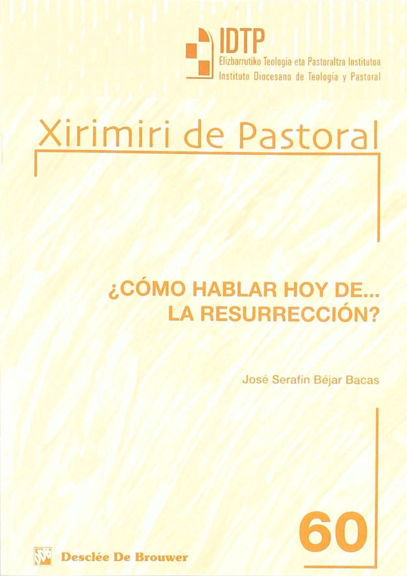 ¿Cómo hablar hoy de... la resurrección? (Instit.Diocesano de Teología y Pastoral, Band 60) Religion & Esotericism