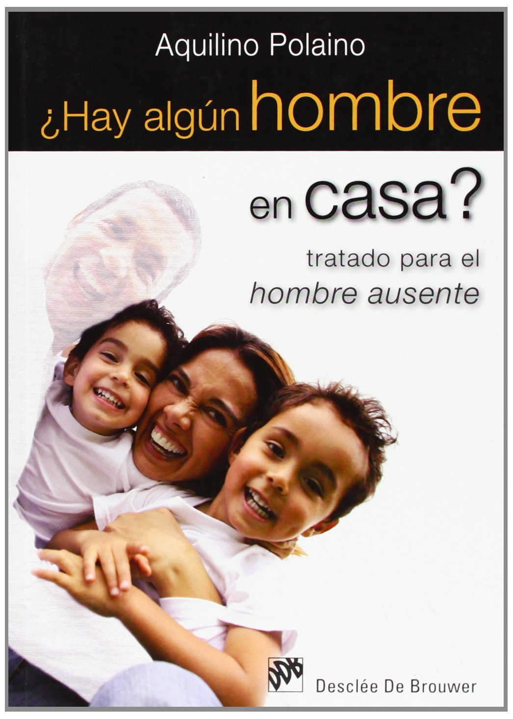 ¿Hay algún hombre en casa?: Tratado para el hombre ausente book