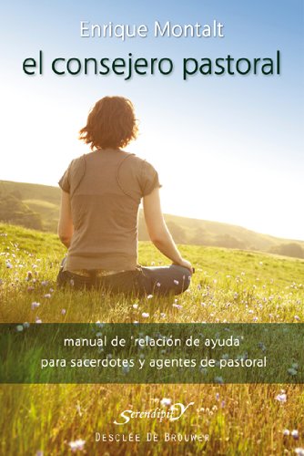 El consejero pastoral : manual de relación de ayuda para sacerdotes y agentes de pastoral (Serendipity, Band 148) Psychology