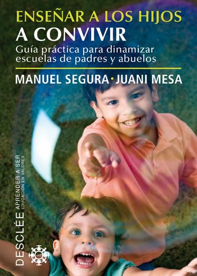 Enseñar a los hijos a convivir : guía práctica para dinamizar escuelas de padres y abuelos (Aprender a ser) Politics & History