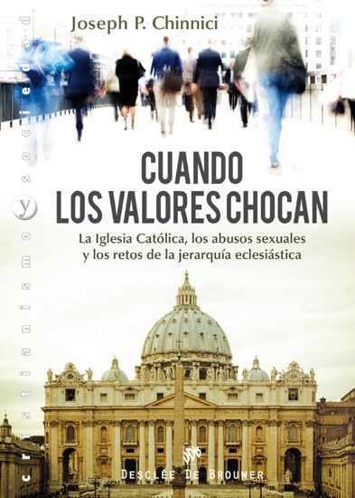 Cuando los valores chocan : la Iglesia Católica, los abusos sexuales y los retos de la jerarquía eclesiástica (Cristianismo y Sociedad, Band 81) Social Sciences
