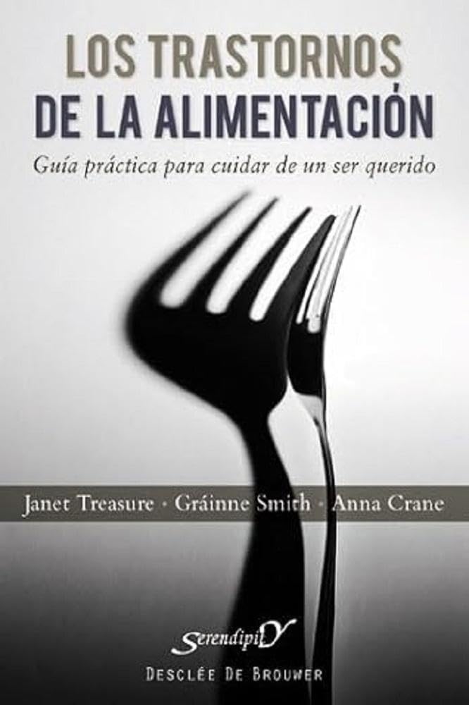 Los trastornos de la alimentación : guía práctica para cuidar de un ser querido (Serendipity, Band 154) Social Sciences
