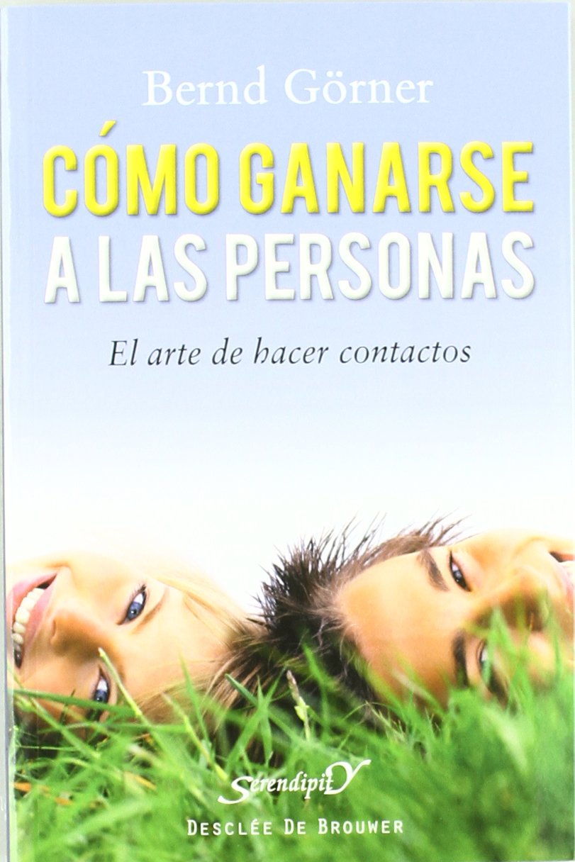 Cómo ganarse a las personas : el arte de hacer contactos (Serendipity, Band 156) Books