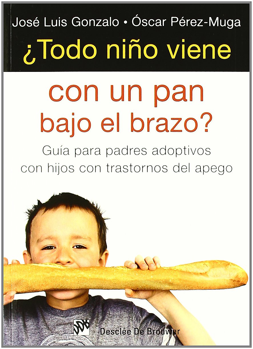 ¿Todo niño viene con un pan bajo el brazo?: Guía para padres adoptivos con hijos con trastorno del apego (AMAE, Band 23) Psychology