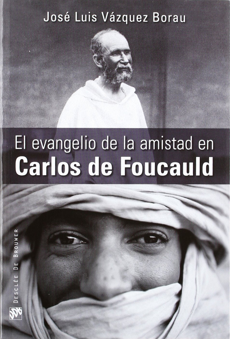 El evangelio de la amistad en Carlos de Foucauld (Testigos, Band 31) Religion & Esotericism
