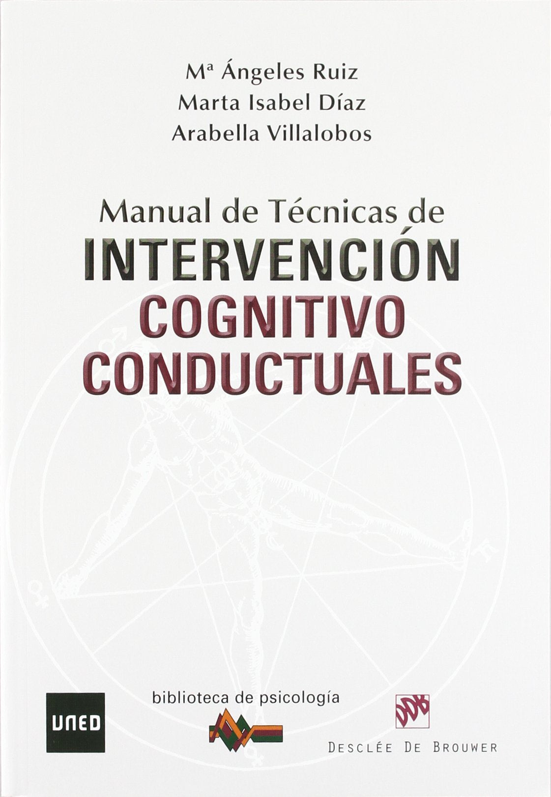 Manual de técnicas de intervención cognitivo-conductuales (Biblioteca de Psicología, Band 170) Psychology