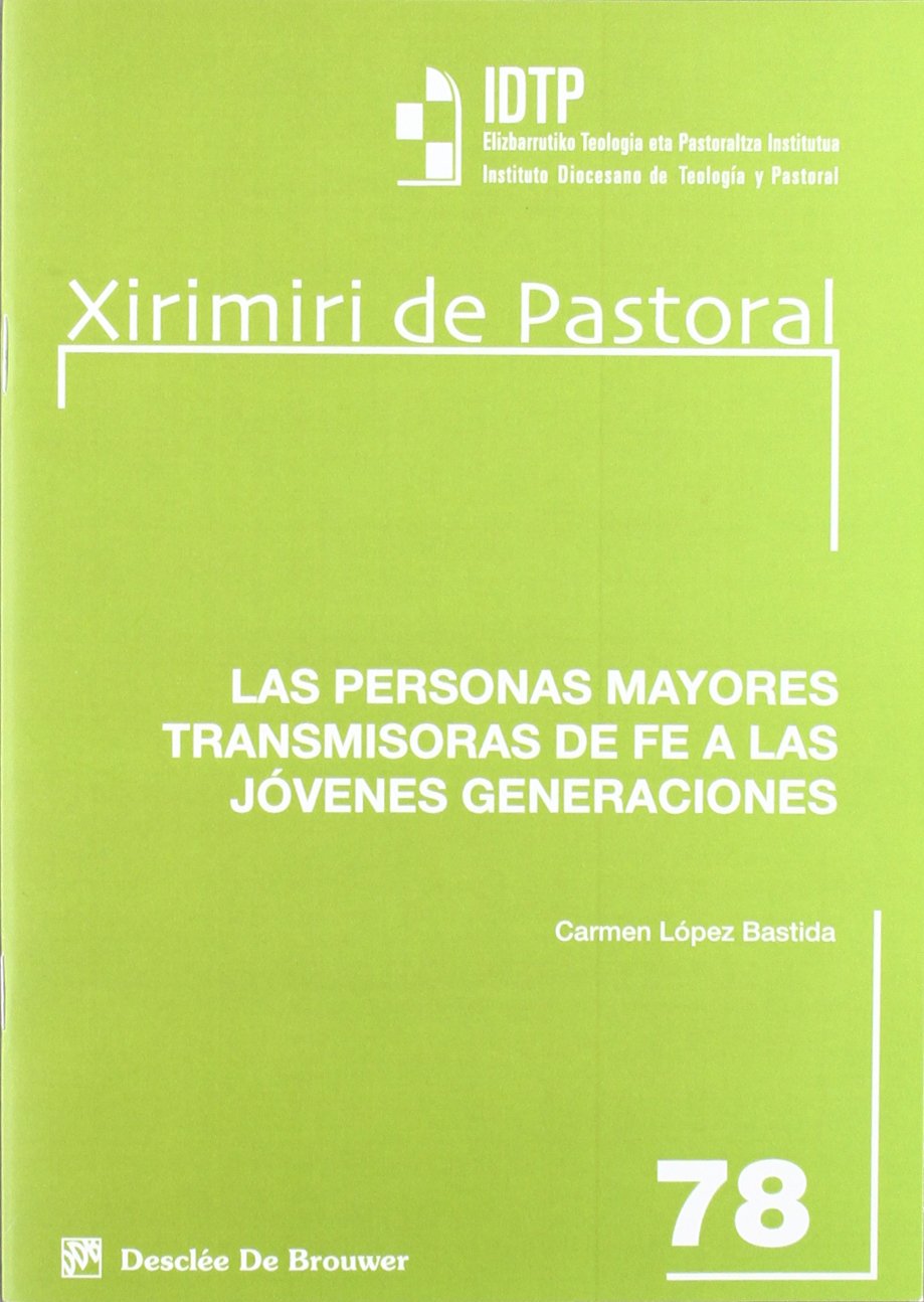 Personas mayores transmisoras de fe a las nuevas generaciones (Xirimiri Pastoral) Books