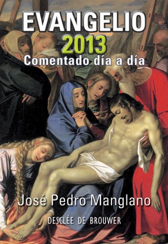 Evangelio 2013 comentado día a día (Hablar con Jesús) Religion & Esotericism