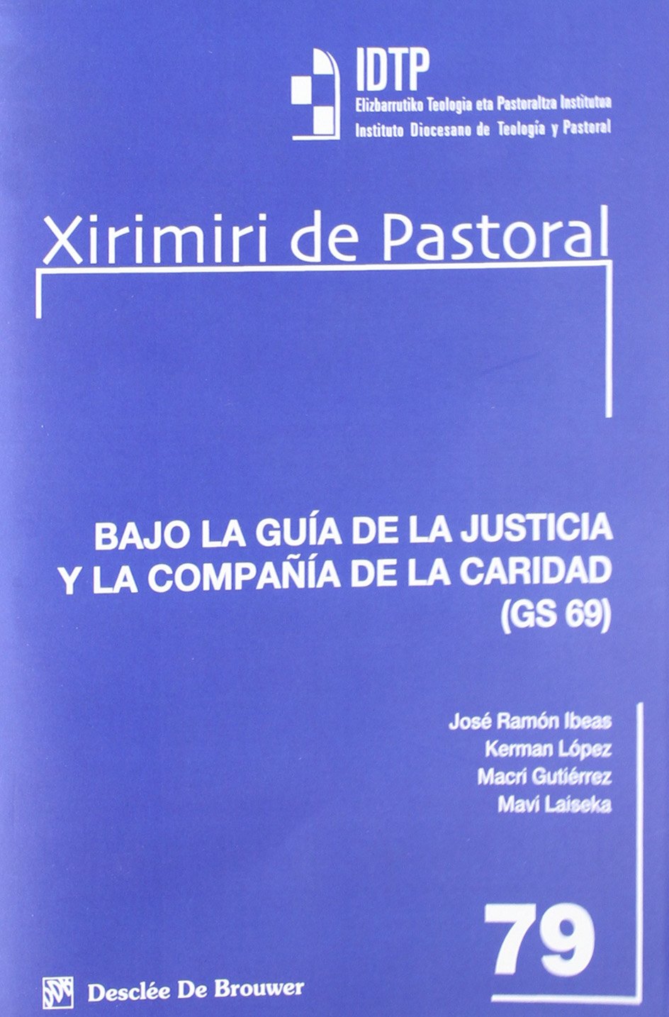 Bajo la guia de la justicia y la compañia de la Caridad (Xirimiri Pastoral) Books