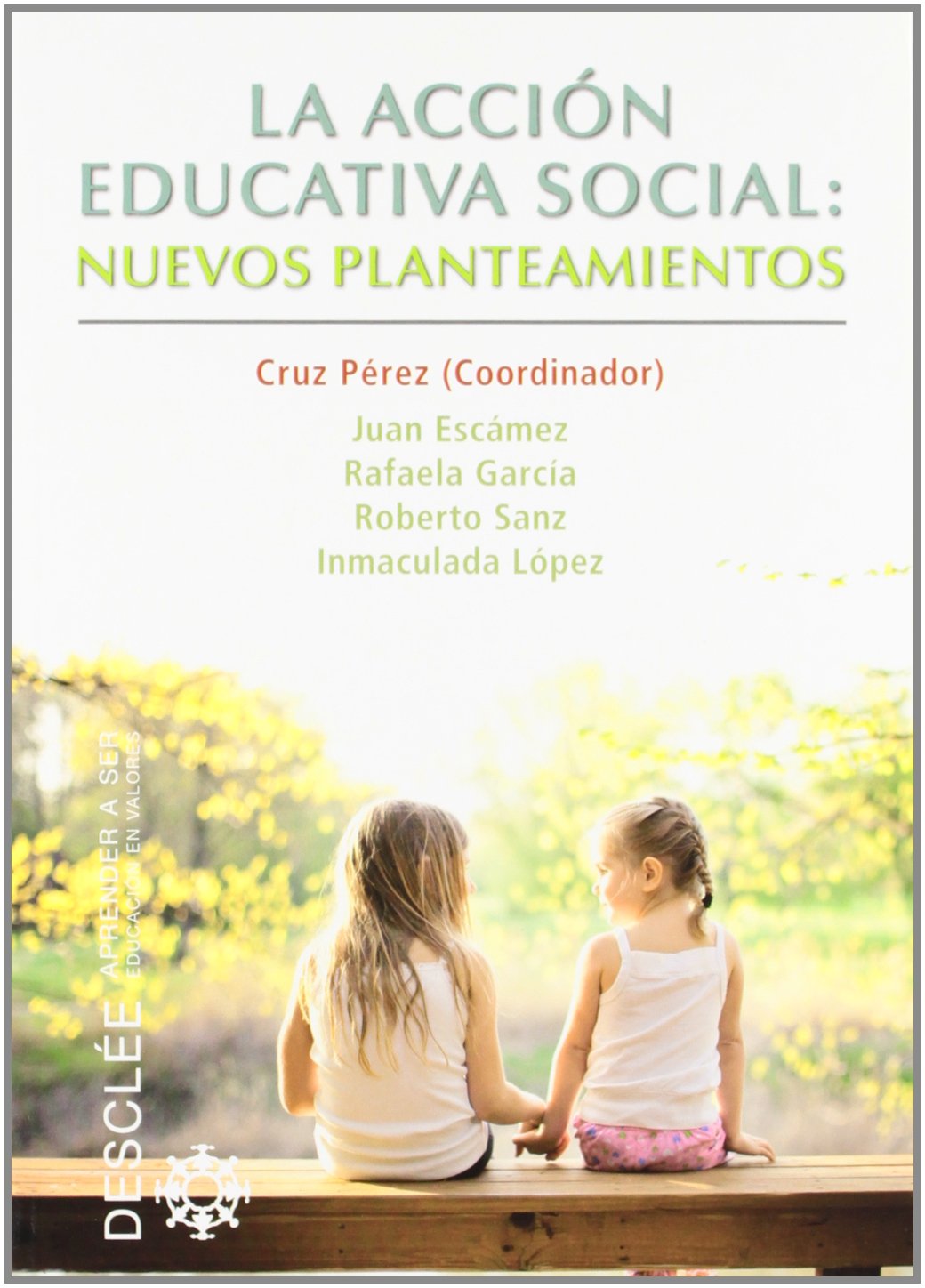 La acción educativa social : nuevos planteamientos (Aprender a ser) Study Guides