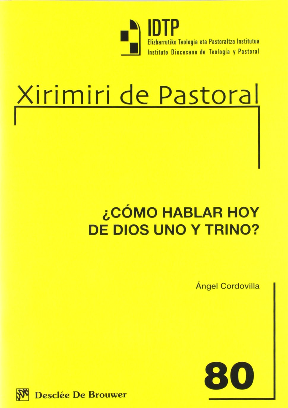 ¿como hablar hoy de dios uno y trino? (Xirimiri Pastoral) Books