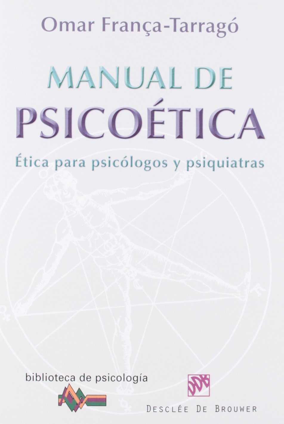 Manual de psicoética: Ética para psicológos y psiquiatras book