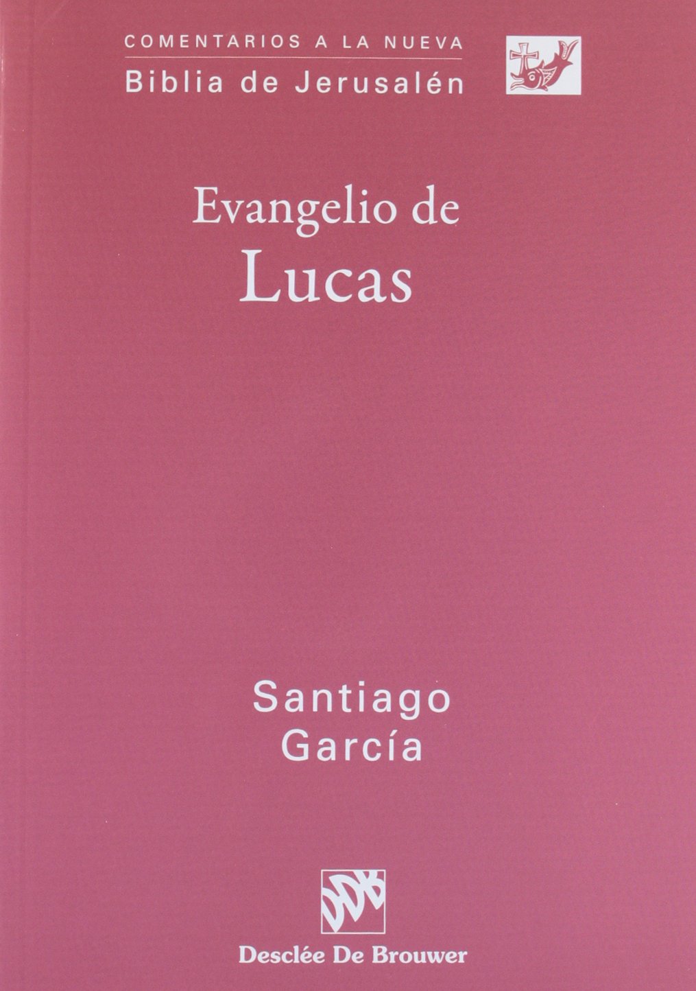 Evangelio de Lucas (Comentarios a la Biblia de Jerusalén, Band 2) Books