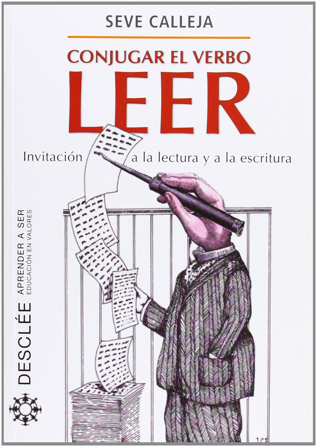 Conjugar el verbo leer : invitación a la lectura y a la escritura Learning & Reference