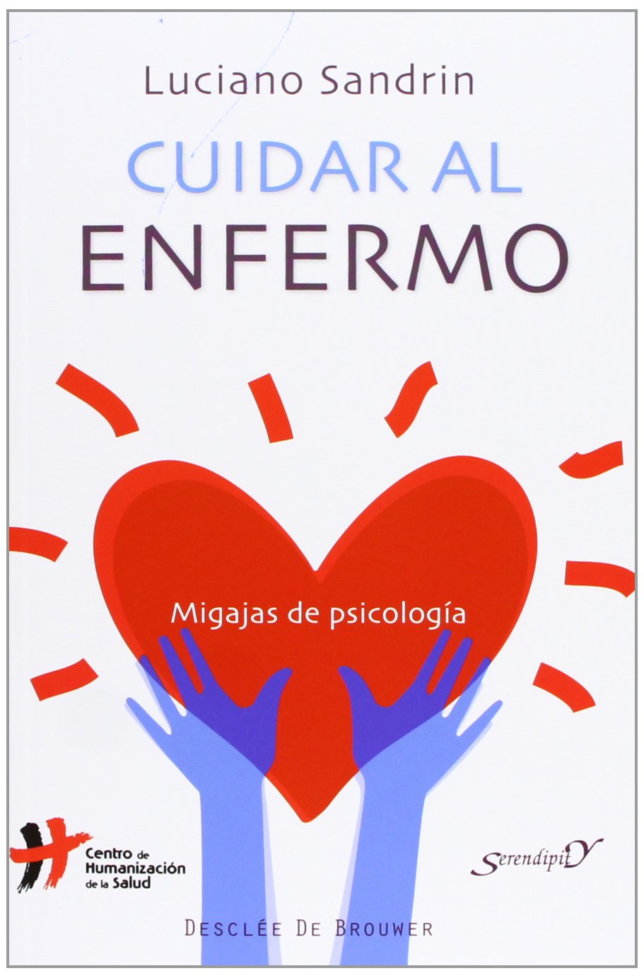 Cuidar al enfermo : migajas de psicología Medicine