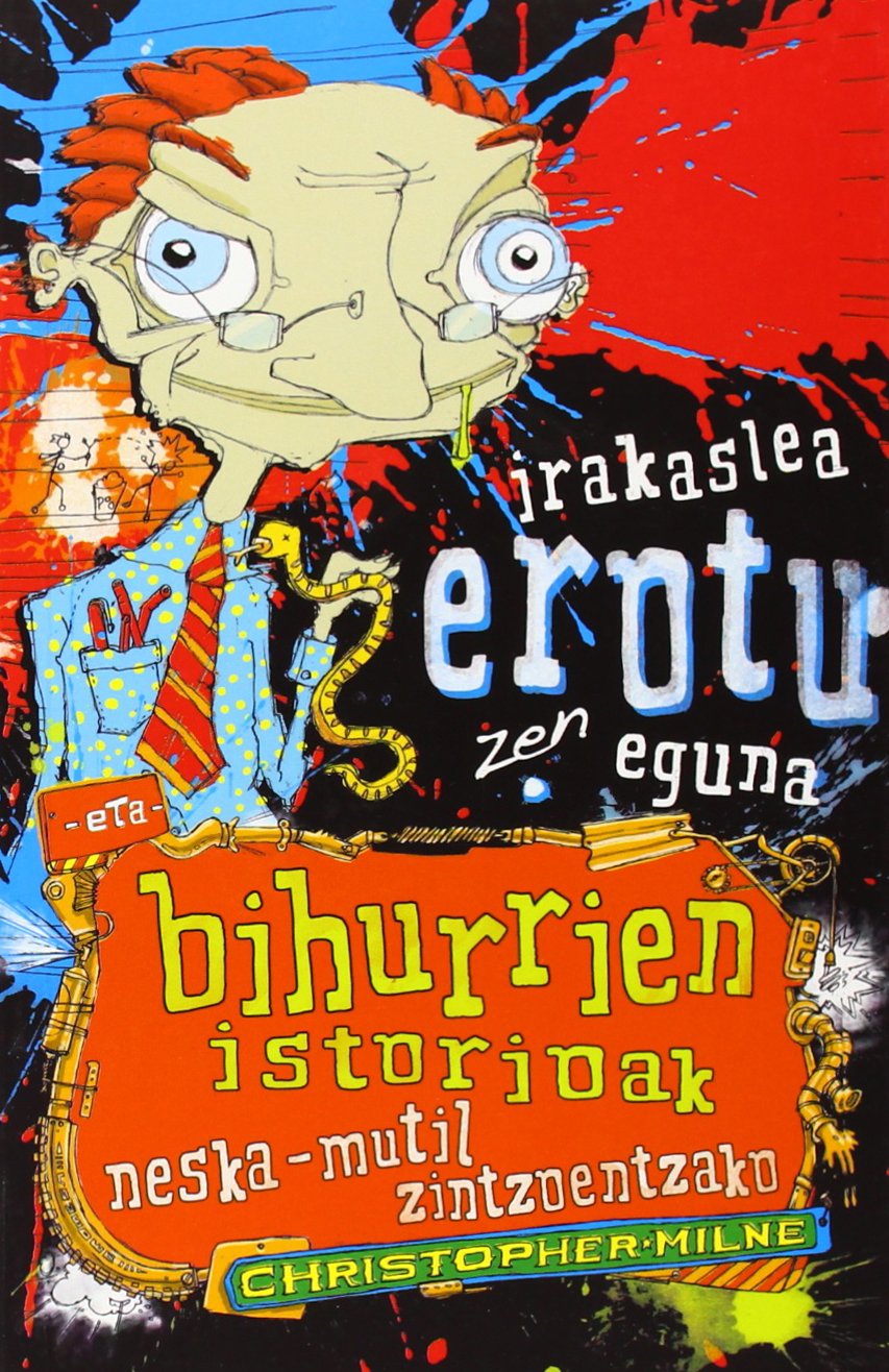 Irakaslea erotu zen eguna eta bihurrien istorioak neska-mutil zintzoentzako book