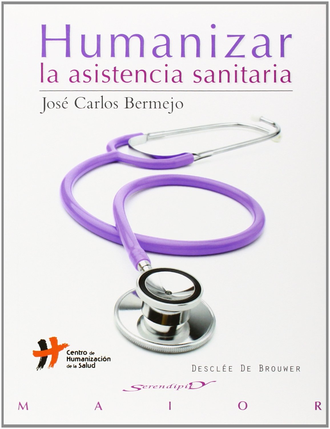 Humanizar la asistencia sanitaria : aproximación al concepto (Serendipity Maior, Band 47) Medicine