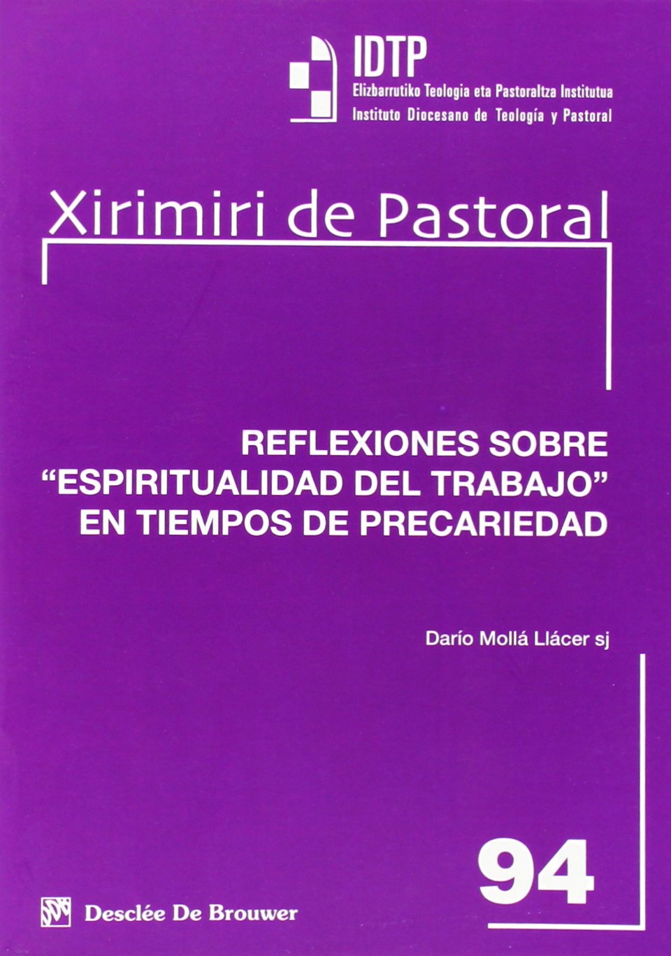 Reflexiones sobre espiritualidad del trabajo en tiempos de precariedad (Xirimiri Pastoral) Books