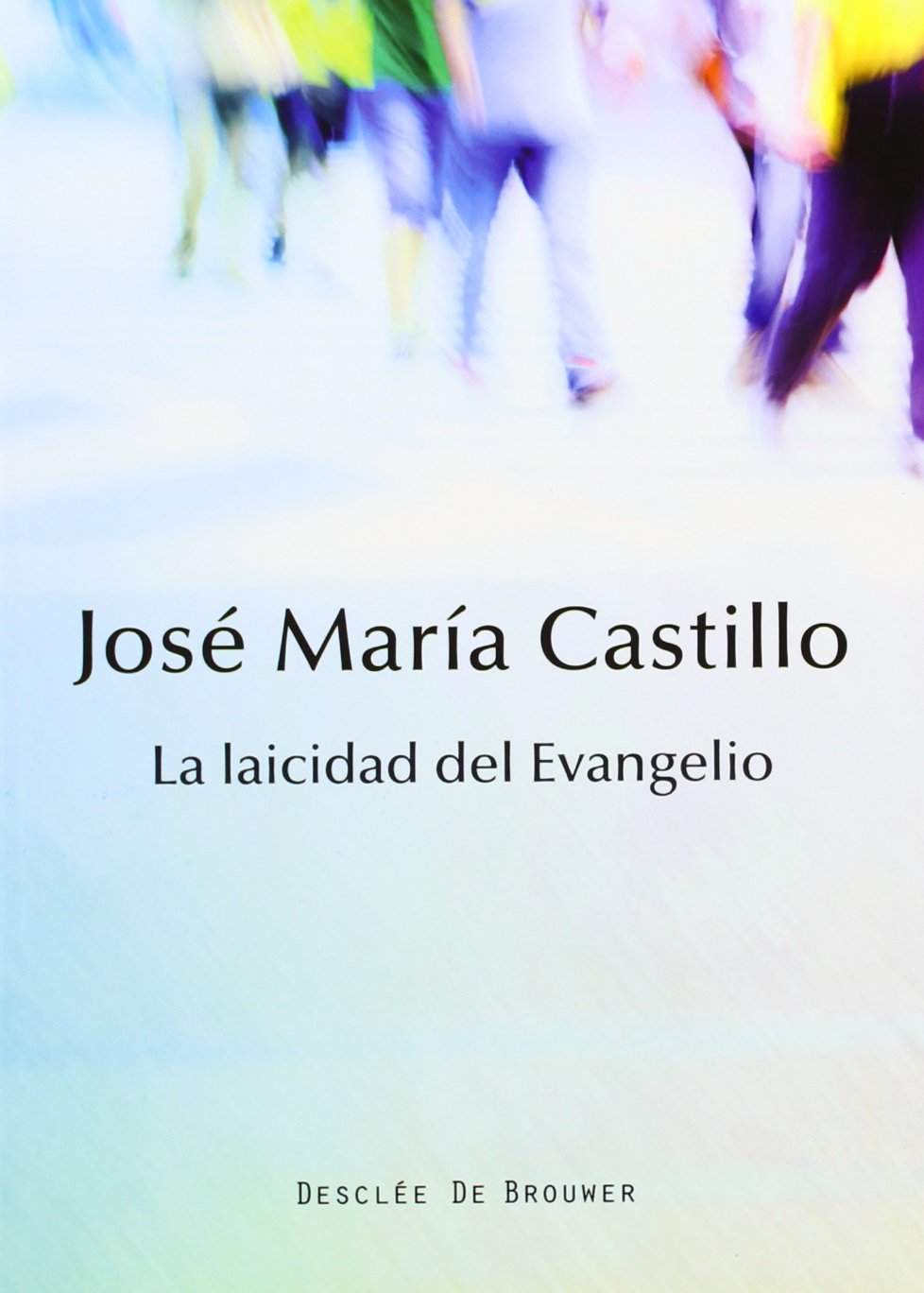 La laicidad del evangelio (A los cuatro vientos, Band 58) Religion & Esotericism