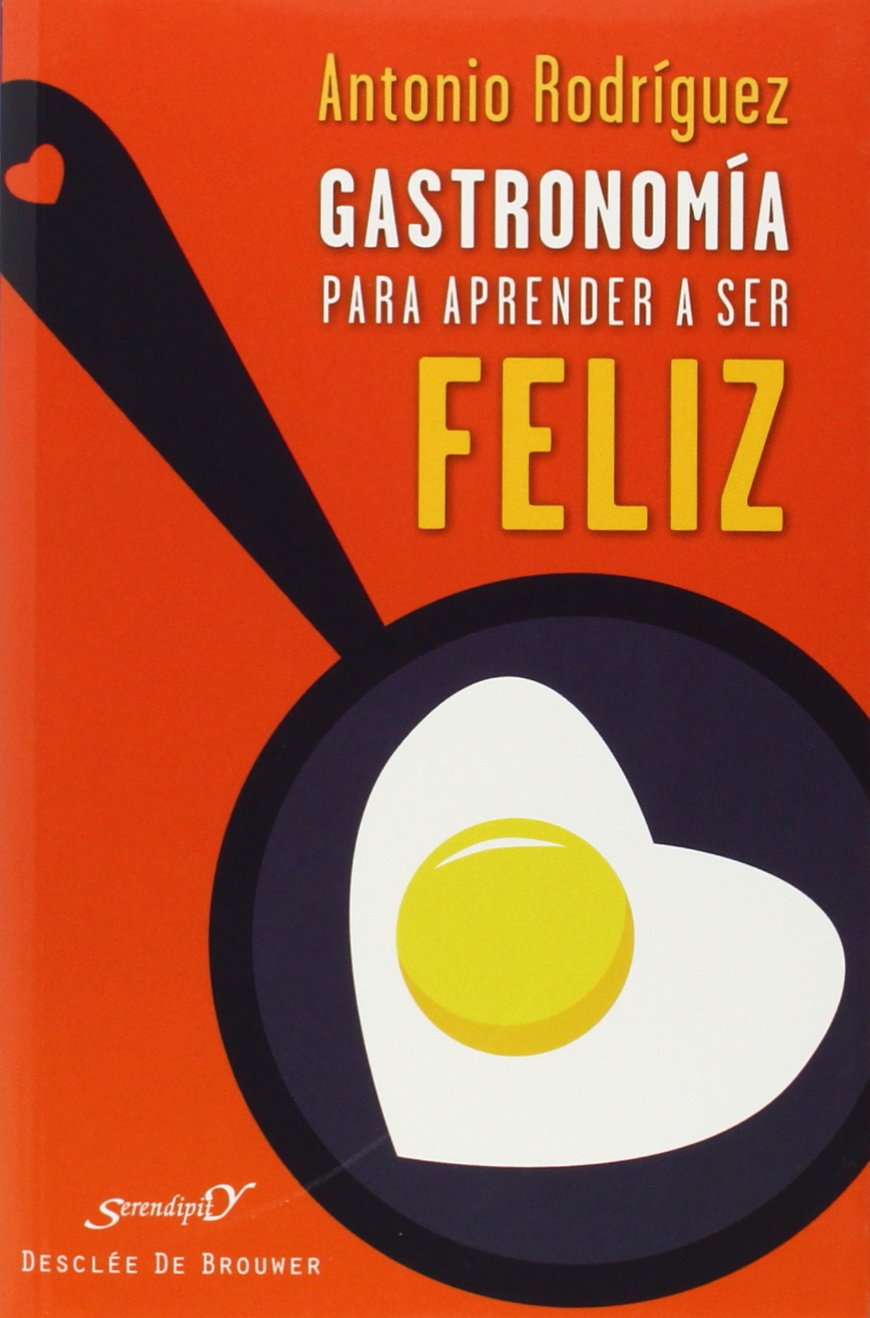 Gastronomía para aprender a ser feliz : psicocina socioafectiva (Serendipity, Band 188) Books