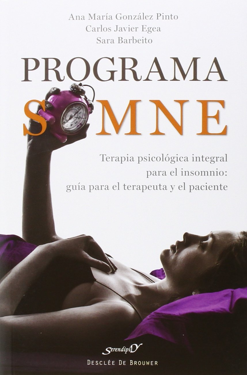 Programa SOMNE : terapia psicológica integral para el insomnio : guía para el terapeuta y el paciente (Serendipity, Band 197) Books