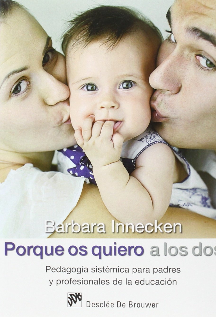 Porque os quiero a los dos. Pedagogía sistémica para padres y profesionales de la educación book