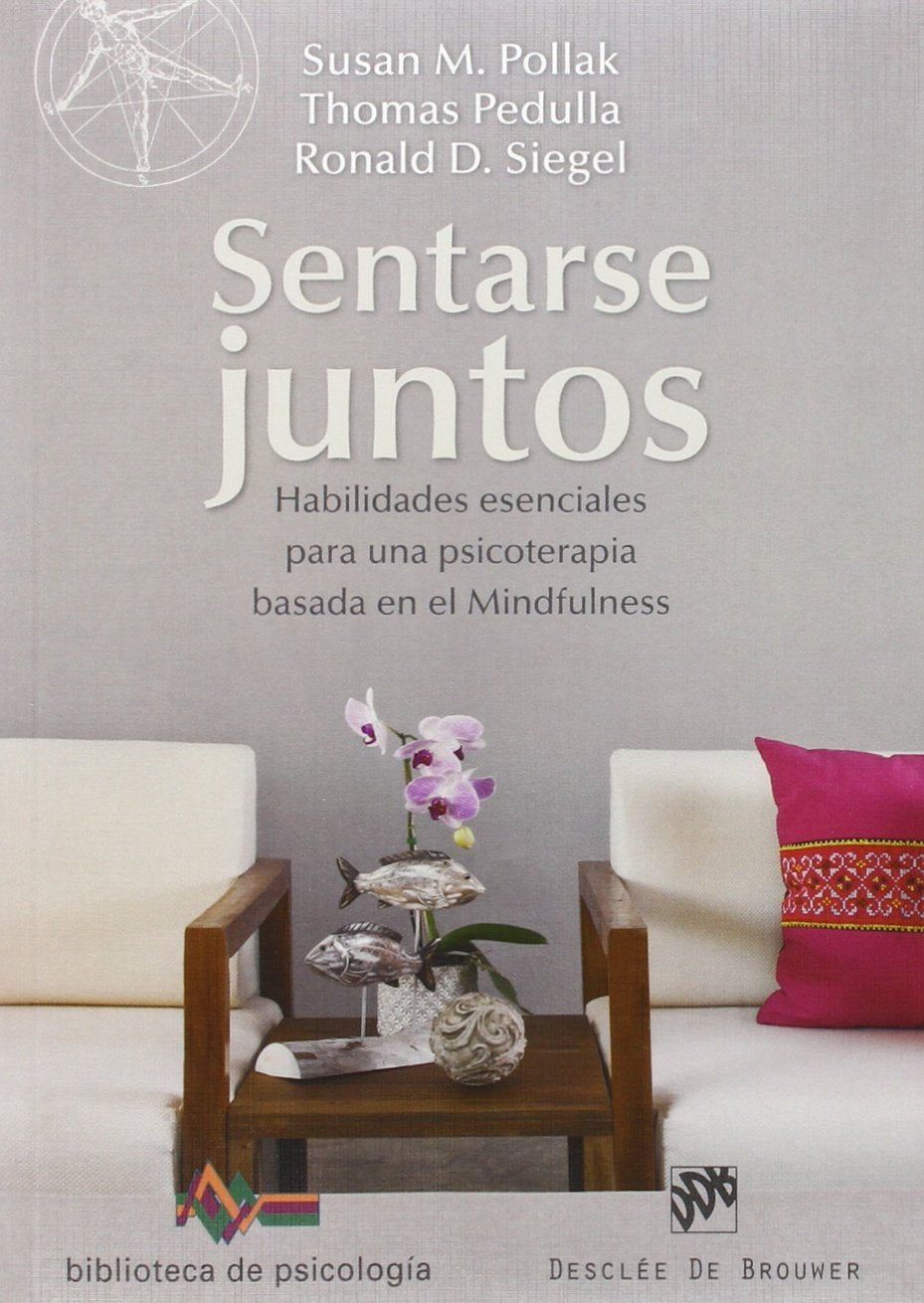 Sentarse juntos. Habilidades esenciales para una psicoterapia basada en el mindfulness book