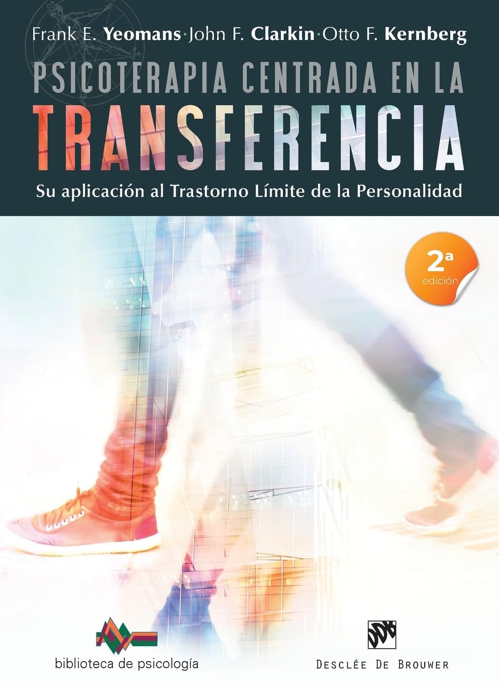 Psicoterapia centrada en la transferencia : su aplicación al trastorno límite de la personalidad (Biblioteca de Psicología, Band 213) Psychology