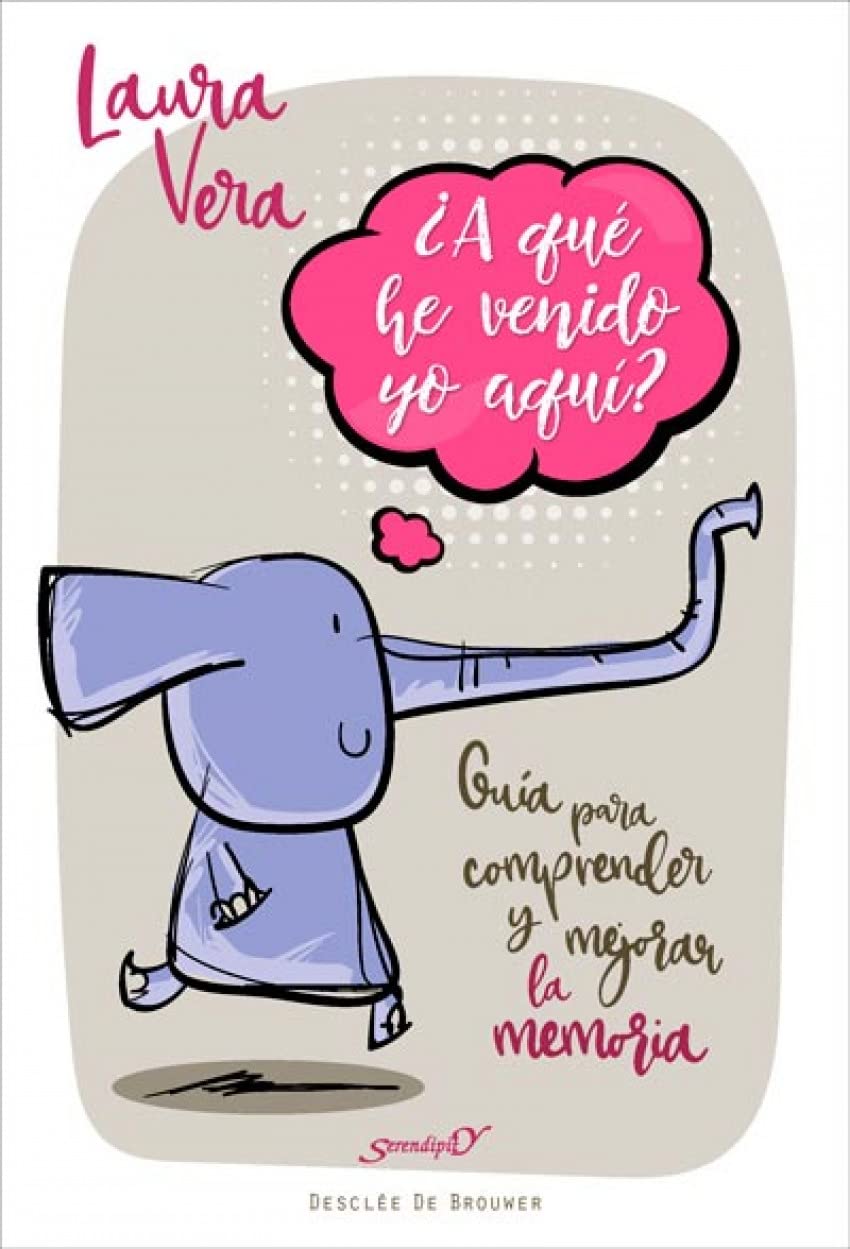 ¿A qué he venido yo aquí? : guía para comprender y mejorar la memoria (Serendipity, Band 213) Medicine