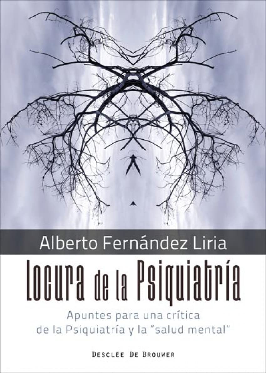 Locura de la psiquiatría : apuntes para una crítica de la psiquiatría y la salud mental (A los cuatro vientos, Band 81) Medicine