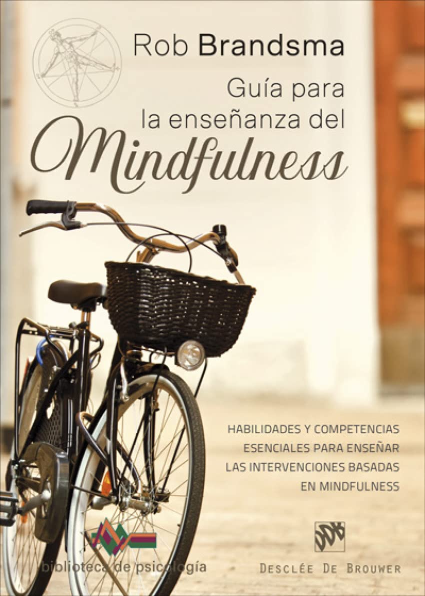 Guía para la enseñanza del mindfulness. Habilidades y competencias esenciales para enseñar las intervenciones basadas en mindfulness book