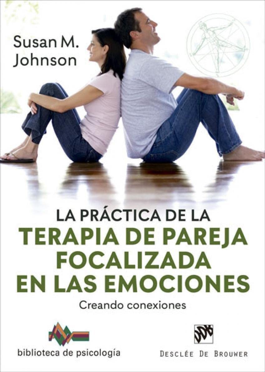 La práctica de la terapia de pareja focalizada en las emociones. Creando conexiones (Biblioteca de Psicología, Band 250) Psychology