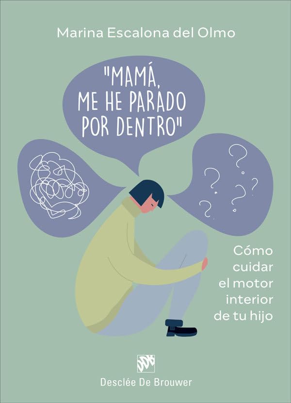 Mamá, me he parado por dentro. Cómo cuidra el motor interior de tu hijo book