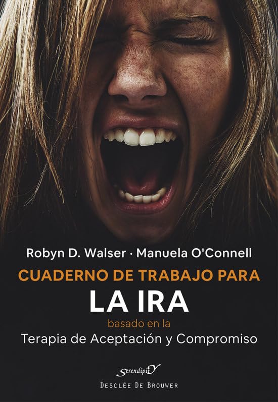 Cuaderno de trabajo para la ira basado en la terapia de aceptación y compromiso (ACT). Gestionar nuestras emociones y recuperar nuestra vida book
