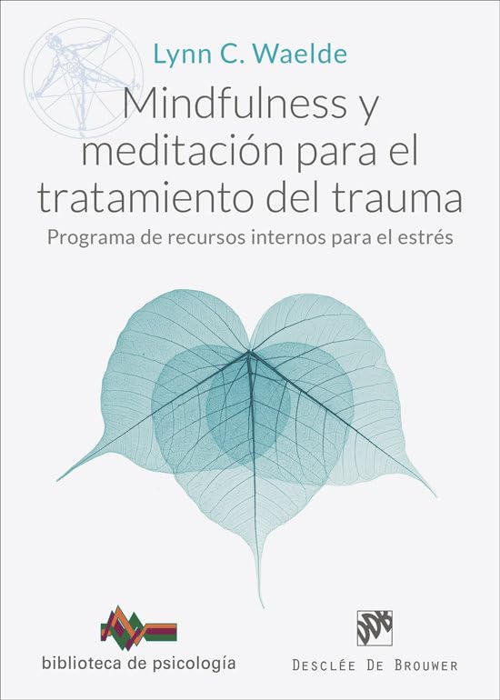 Mindfulness y meditación para el tratamiento del trauma. Programa de recursos internos para el estrés Medicine