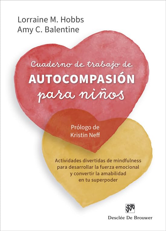 Cuaderno de trabajo de autocompasión para niños. Actividades divertidas de mindfulness para desarrollar la fuerza emocional y convertir la amabilidad en tu superpoder (AMAE) Psychology