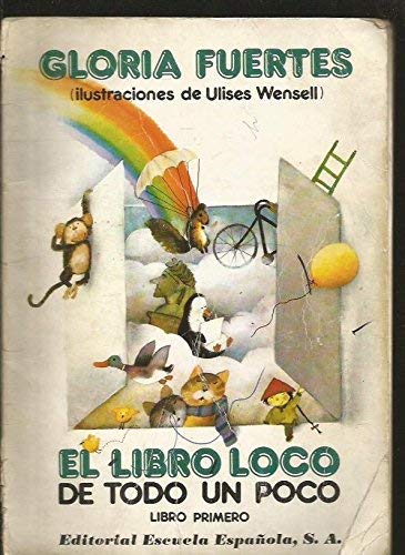 El Libro Loco De Todo UN Poco/a Crazy Book: A Little Bit About Everything Books