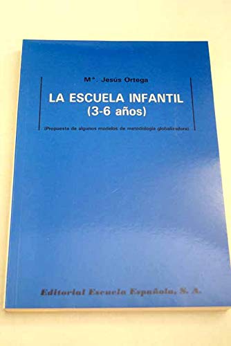 La escuela infantil (3-6) años: (propuesta de algunos modelos de metodología globalizadora) book