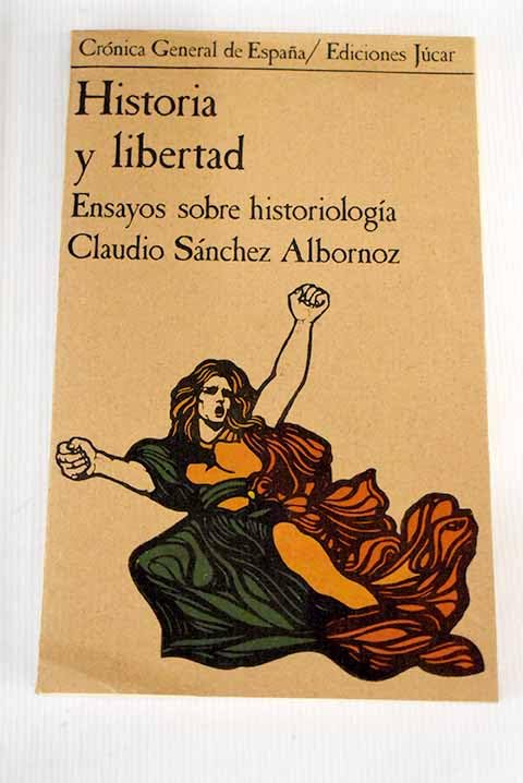 Historia y libertad: ensayos sobre historiología Books